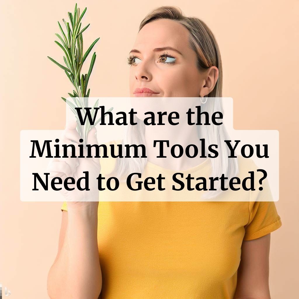 What are the Minimum Tools You Need to Get Started?