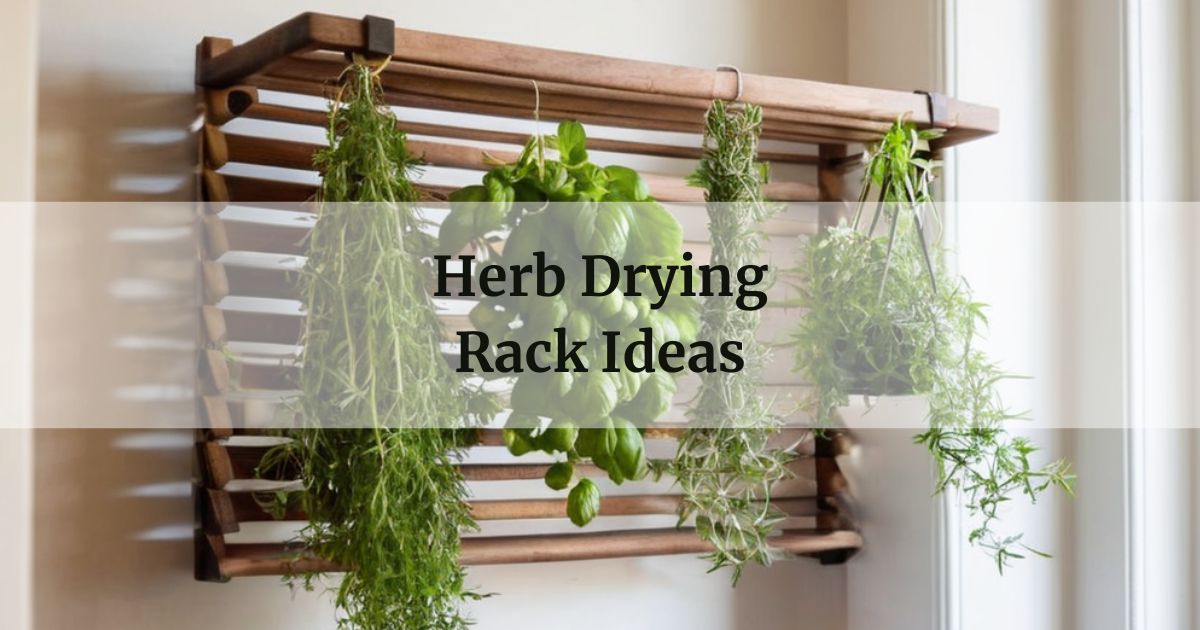 Herb Drying Rack Ideas